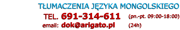 tłumacz mongolski tłumaczenia mongolskie - Telefon: 691 314 611